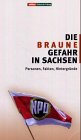 Die braune Gefahr in Sachsen: Personen, Fakten, Hintergründe Law