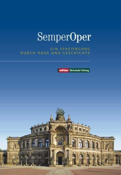 Semperoper: Ein Spaziergang durch Haus und Geschichte Arts & Music
