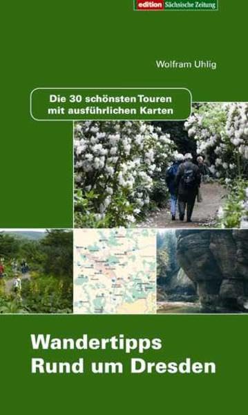 Wandertipps "Rund um Dresden": Die 30 schönsten Touren mit ausführlichen Karten Leisure, Home & Garden