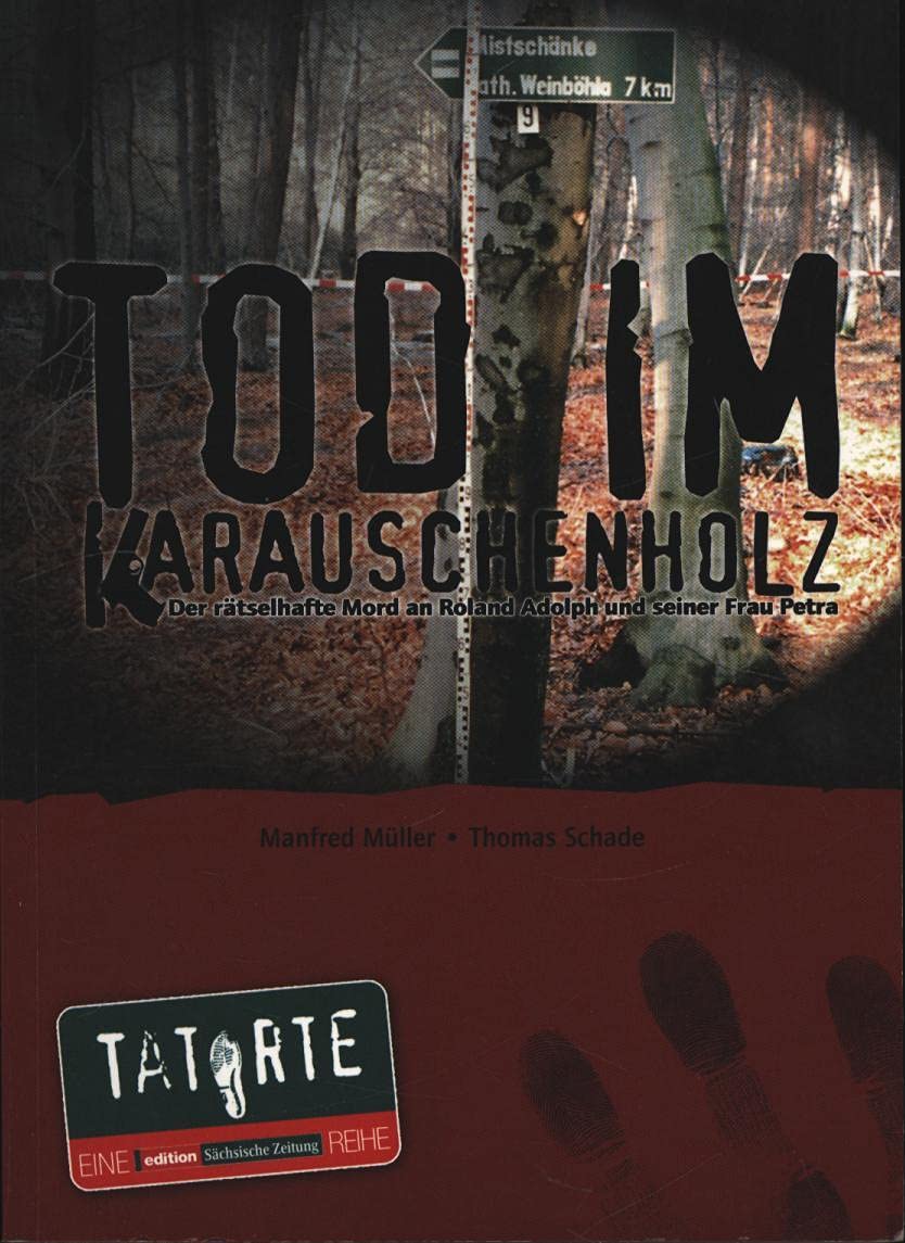 Tod im Karauschenholz: Der rätselhafte Mord an Roland Adolph und seiner Frau Petra Politics & History