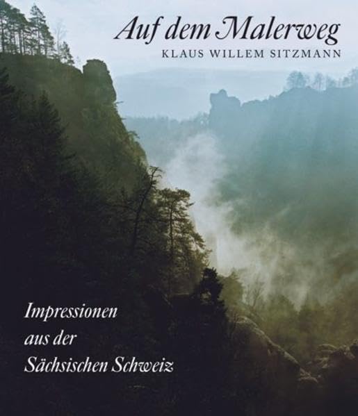 Auf dem Malerweg: Impressionen aus der Sächsischen Schweiz Leisure, Home & Garden