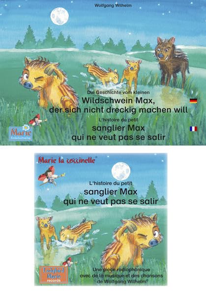 L'histoire du petit sanglier Max qui ne veut pas se salir. Francais-Allemand. Livre et pièces radiophoniques. / Die Geschichte vom kleinen Wildschwein ... Marie“ (Marienkäfer Marie / Ladybird Marie) Children's books