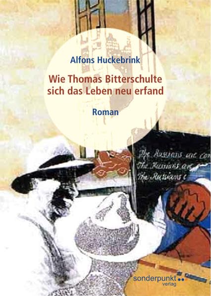 Wie Thomas Bitterschulte sich das Leben neu erfand (Sonderpunkt Roman) Contemporary literature