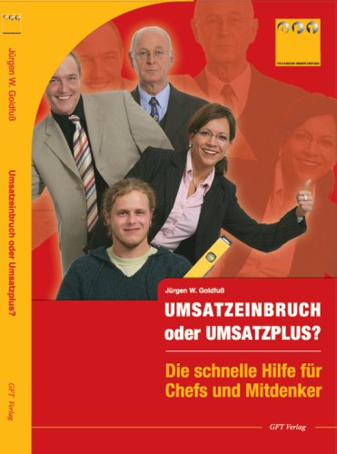 Umsatzeinbruch oder Umsatzplus? Die schnelle Hilfe für Chefs und Mitdenker Books