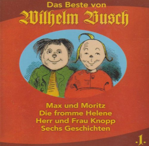 Das Beste von Wilhelm Busch, 1 Audio-CD.Tl.1: Max und Moritz; Die fromme Helene; Herr und Frau Knopp; Sechs Geschichten Books