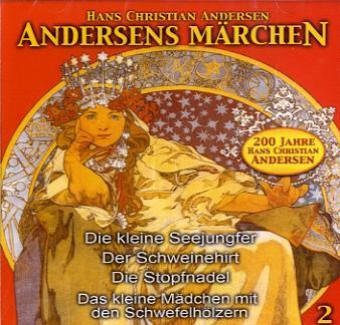 Andersens Märchen, 1 Audio-CD.Tl.2: Die kleine Seejungfer; Der Schweinehirt; Die Stopfnadel; Das kleine Mädchen mit den Schwefelhölzer Fairy Tales & Legends