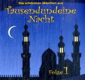 Die schönsten Märchen aus Tausendundeine Nacht, 1 Audio-CD.Folge.1 Fairy Tales & Legends