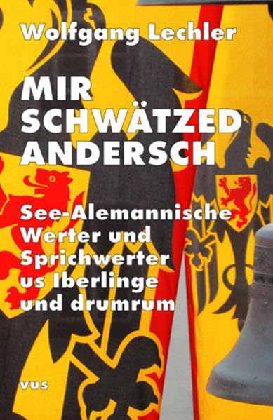 Mir schwätzed andersch: See-Alemannische Werter und Sprichwerter us Iberlinge und drumrum Books