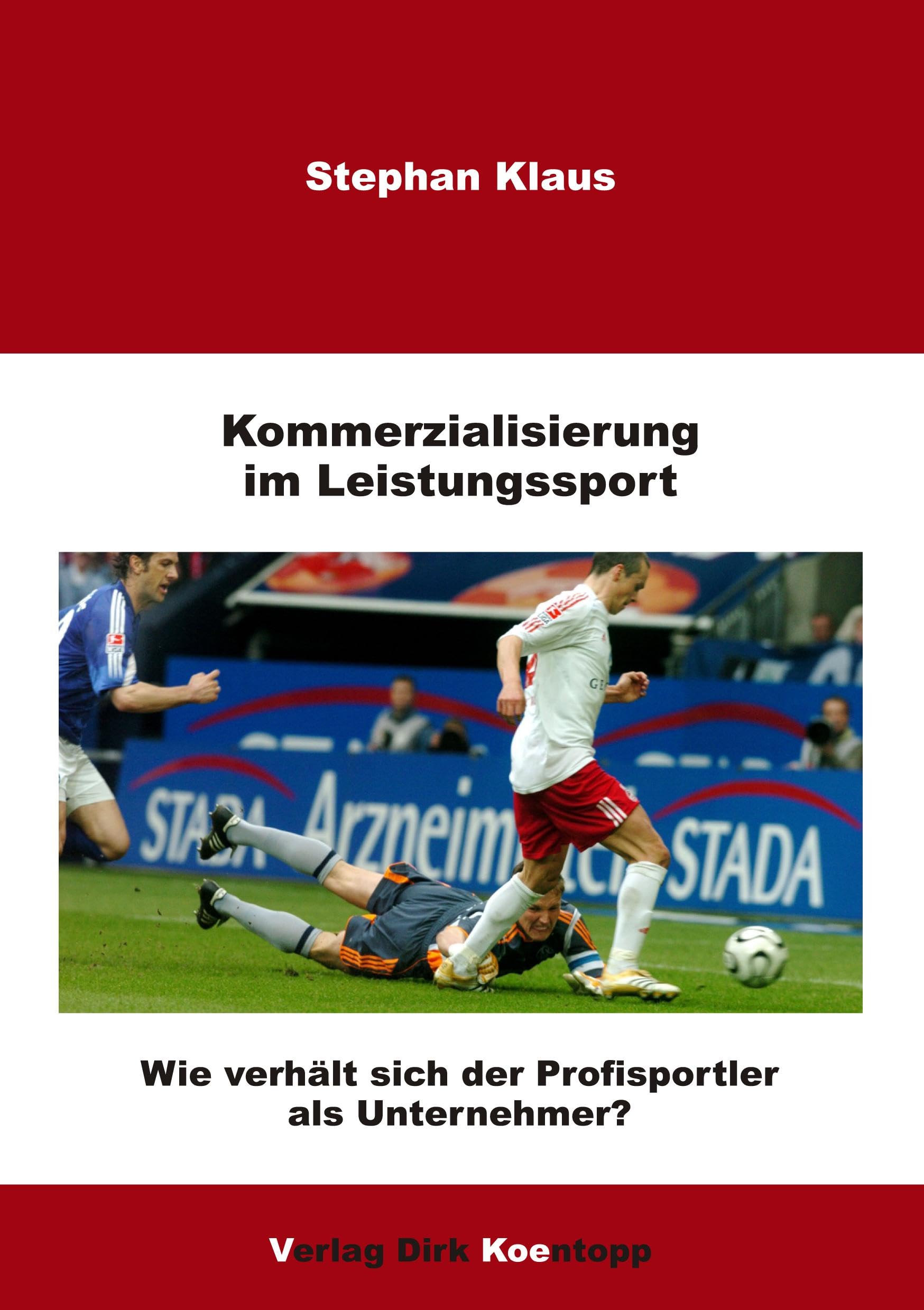 Kommerzialisierung im Leistungssport: Wie verhält sich der Profisportler als Unternehmer? Reference Books