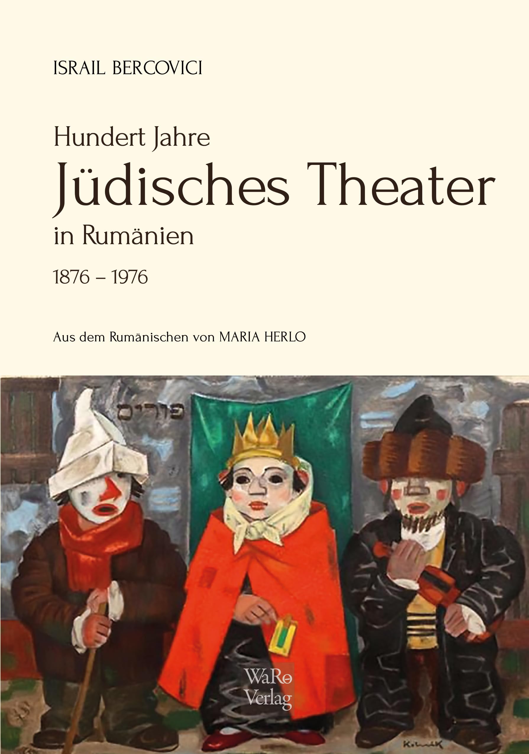 Hundert Jahre jüdisches Theater in Rumänien: 1876 - 1976 Film, Art & Culture