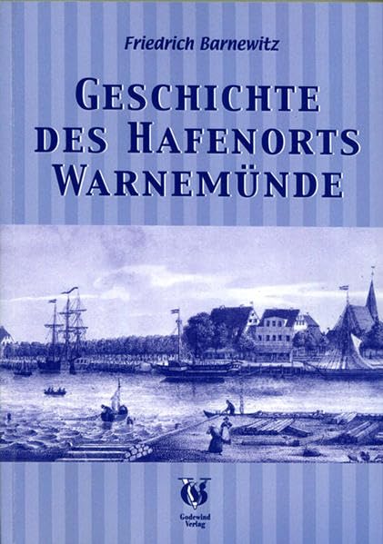Geschichte des Hafenorts Warnemünde: Unter besonderer Berücksichtigung der Volks- und Bodenkunde Politics & History