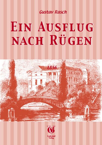 Ein Ausflug nach Rügen, Natur Bewohner und Geschichte der Insel: Reisebeschreibung aus dem Jahre 1856 von Berlin nach Rügen. Reisestationen: Stettin, ... Garz, Stralsund, (Historische Reisebücher) Leisure, Home & Garden