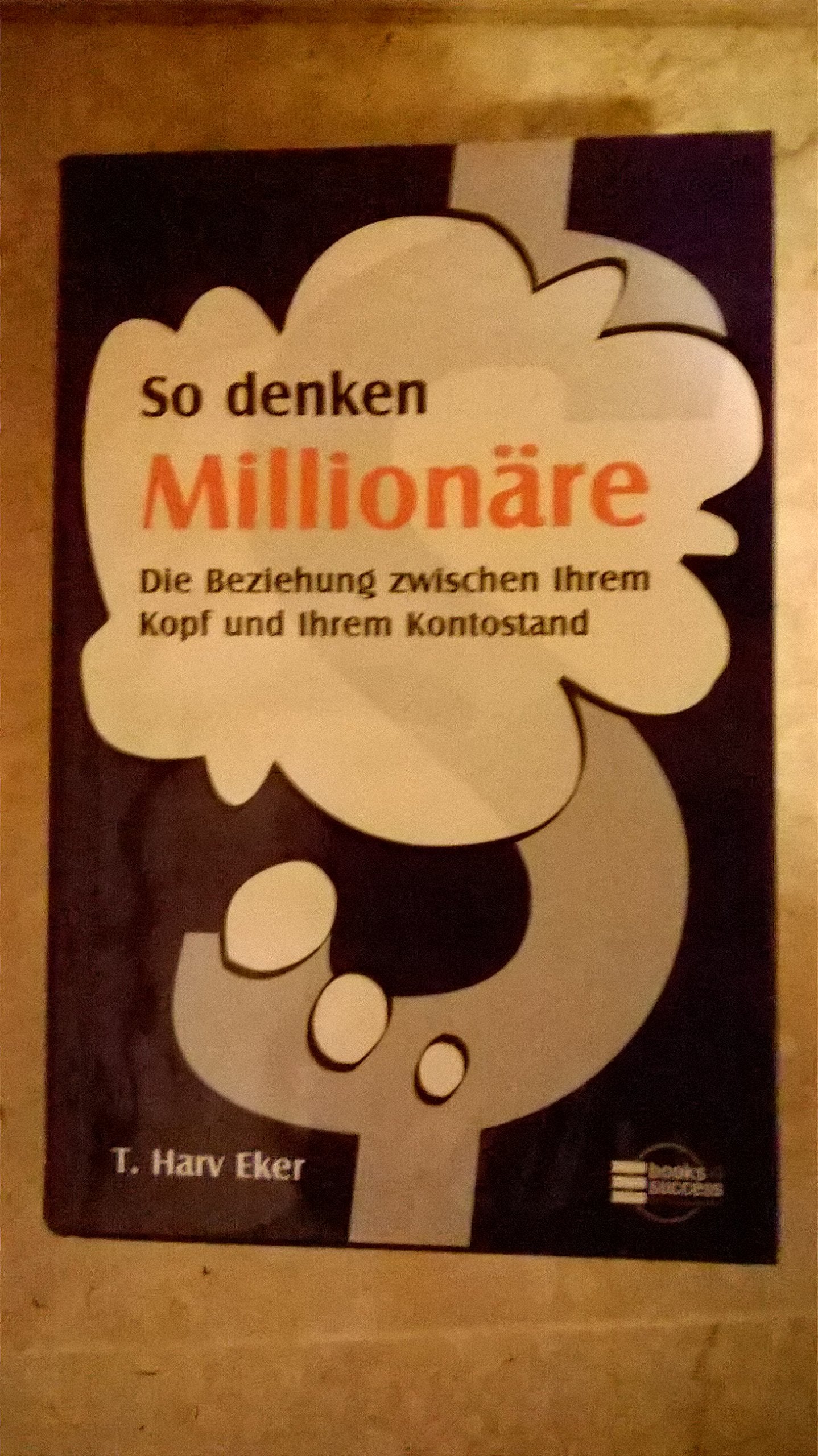 So denken Millionäre: Die Beziehung zwischen Ihrem Kopf und Ihrem Kontostand Science