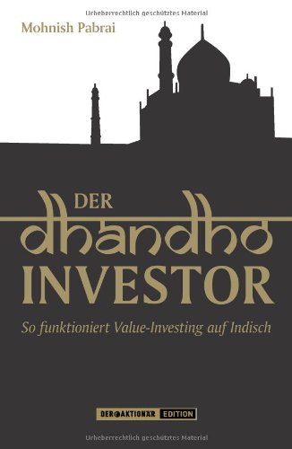 Der Dhandho Investor: So funktioniert Value-Investing auf Indisch Business, Finance & Career