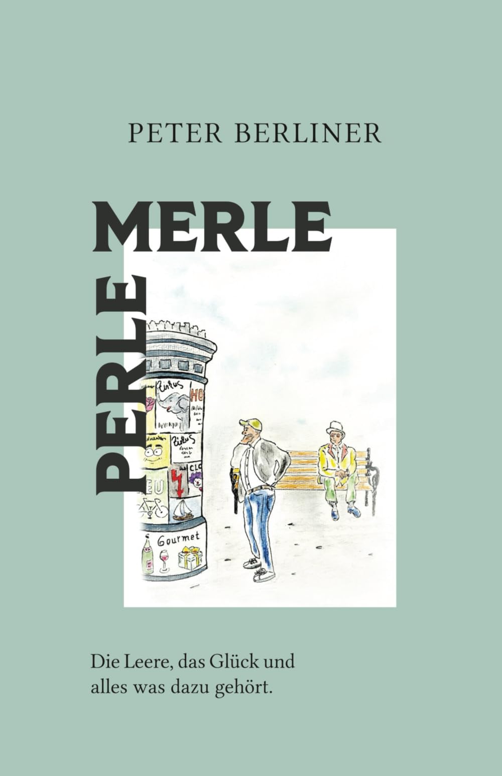 PERLE MERLE - Die Leere, das Glück und alles was dazu gehört Contemporary literature