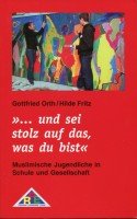 "... und sei stolz das was du bist": Muslimische Jugendliche in Schule und Gesellschaft Politics & History