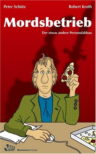 Mordsbetrieb - Der etwas andere Personalabbau Fiction