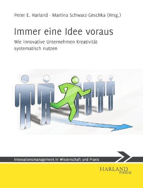 Immer eine Idee voraus: Wie innovative Unternehmen Kreativität systematisch nutzen Law