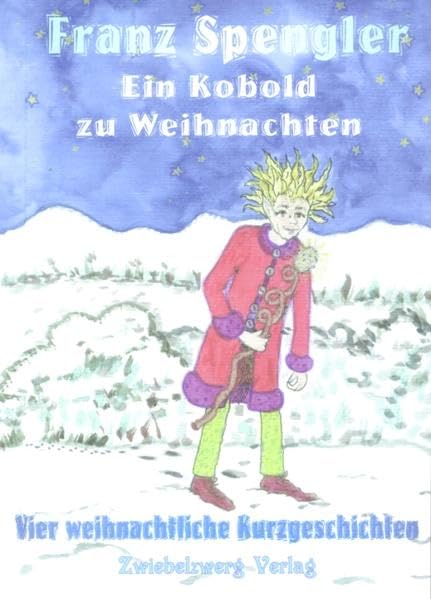 Ein Kobold zu Weihnachten: Vier weihnachtliche Kurzgeschichten Lifestyle