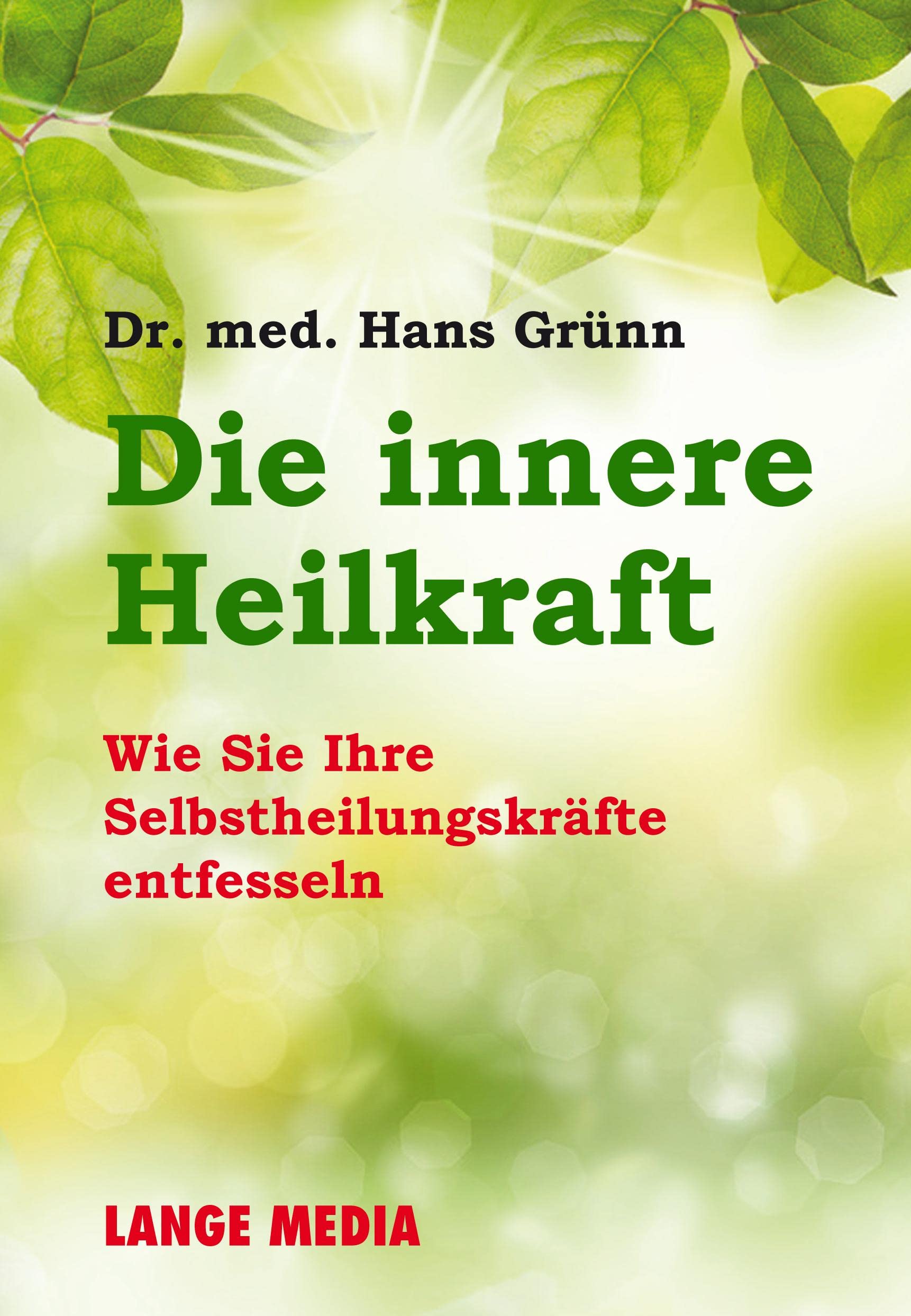 Die innere Heilkraft: Wie Sie Ihre Selbstheilungskräfte entfesseln Medicine