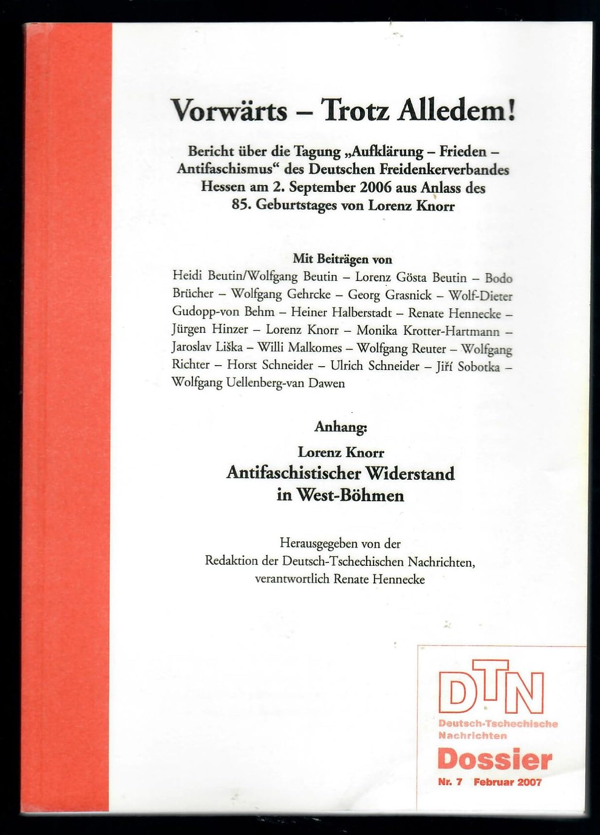 Vorwärts - Trotz Alledem! Bericht über die Tagung "Aufklärung - Frieden - Antifaschismus" des Deutschen Freidenkerverbandes Hessen Politics & History