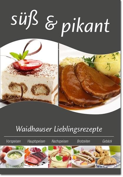 süß & pikant Waidhauser Lieblingsrezepte Leisure, Home & Garden