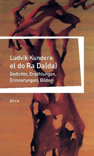 el do Ra Da(da): Gedichte, Erzählungen, Erinnerungen, Bilder (Bibliothek der Böhmischen Länder) Poetry