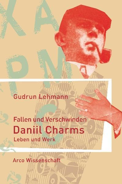 Fallen und Verschwinden: Daniil Charms - Leben und Werk (Arco Wissenschaft) Film, Art & Culture