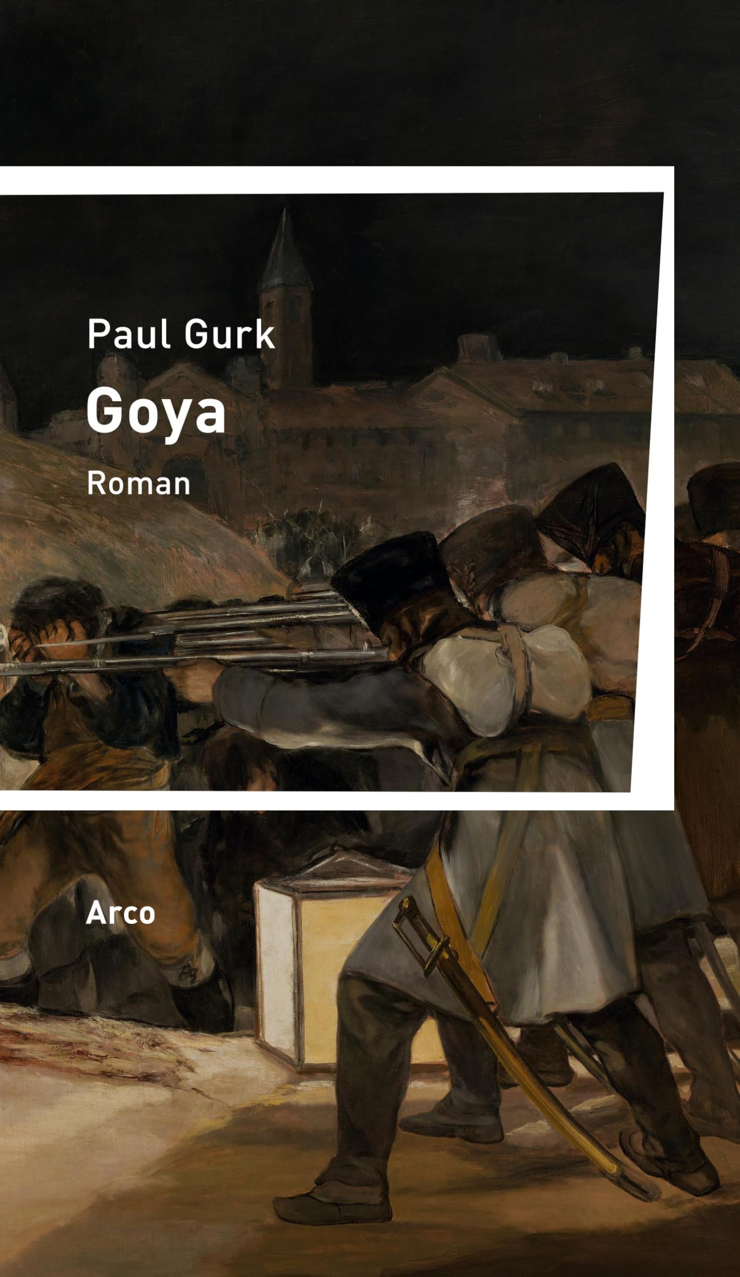 Goya: Roman. Gesammelte Werke, Band III Hrsg. von Magnus Chrapkowski. Mit einem Nachwort von Gerhard Wild. Contemporary literature
