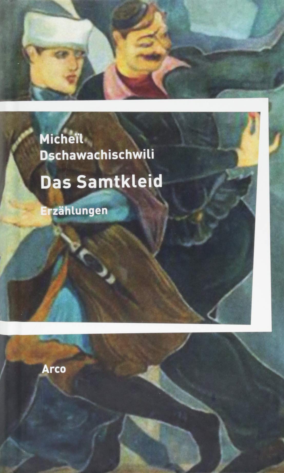 Das Samtkleid: Erzählungen Ausgewählt und aus dem Georgischen übersetzt von Kristiane Lichtenfeld Contemporary literature
