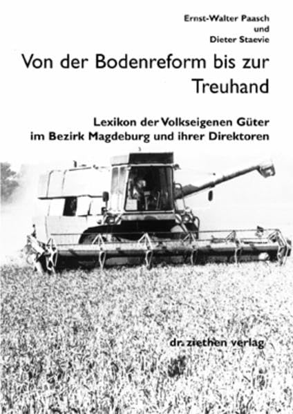 Von der Bodenreform bis zur Treuhand: Lexikon der Volkseigenen Güter im Bezirk Magdeburg und ihrer Direktoren Natural Sciences