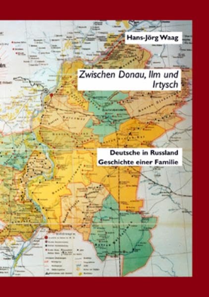 Zwischen Donau, Ilm und Irtysch: Deutsche in Russland. Geschichten aus einer Familie Contemporary literature Books