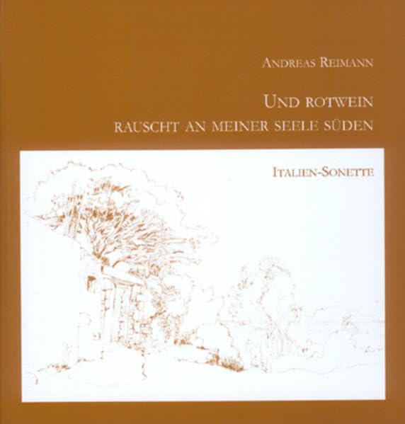 Und Rotwein rauscht an meiner Seele Süden book