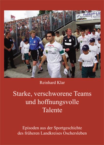 Ein starkes, verschworenes Team und hoffnungsvolle Talente: Episoden aus der Sportgeschichte des früheren Landkreises Oschersleben Leisure & Fun
