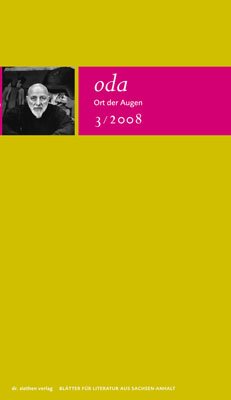 Ort der Augen. Blätter für Literatur aus Sachsen-Anhalt: Ort der Augen 3/2008 Essays & Short Stories