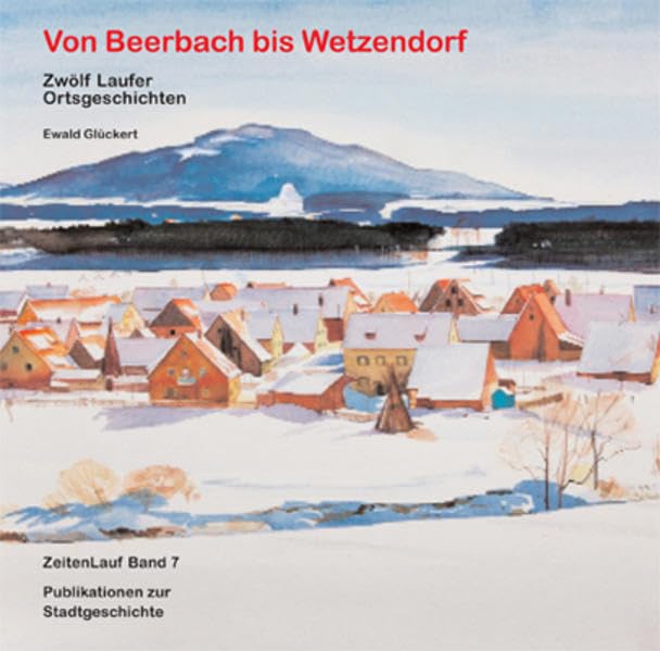 Von Beerbach bis Wetzendorf: Zwölf Laufer Ortsgeschichten Professional & Reference Books