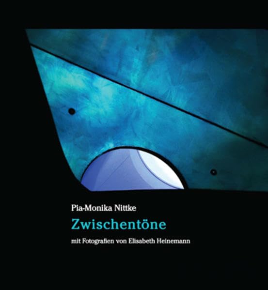 Zwischentöne: Gedichte mit Fotografien von Elisabeth Heinemann Poetry