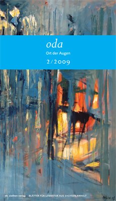 Ort der Augen. Blätter für Literatur aus Sachsen-Anhalt: Ort der Augen 2/2009 Contemporary literature