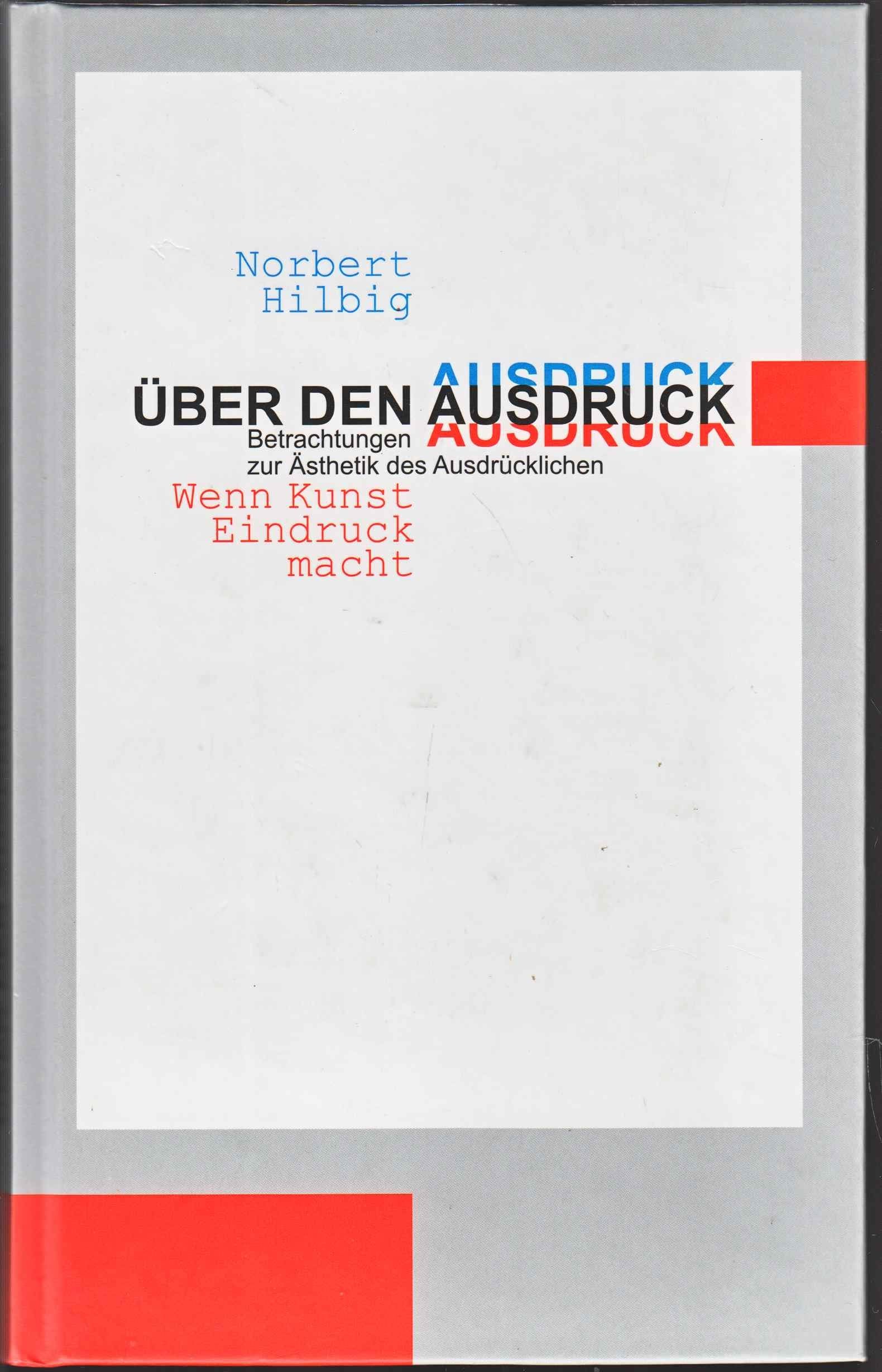 Über den Ausdruck : Betrachtungen zur Ästhetik des Ausdrücklichen; wenn Kunst Eindruck macht Books