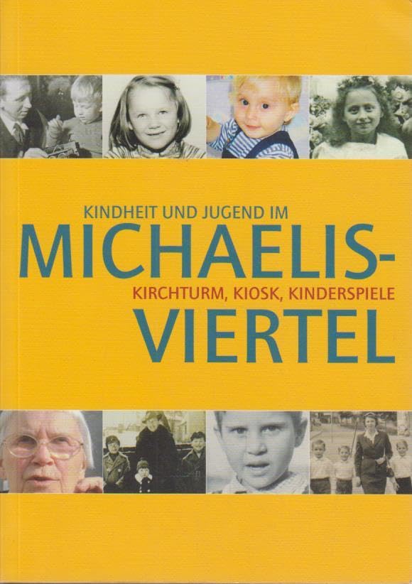 Kindheit und Jugend im Michaelisviertel: Kirchturm, Kiosk, Kinderspiele Books