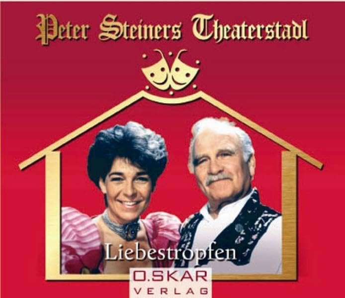 Peter Steiners Theaterstadl - Liebestropfen: Live Mitschnitt: Schwank. Live Mitschnitt vom 17. Nov. 1998 in Bad Tölz.Deutschland Drama