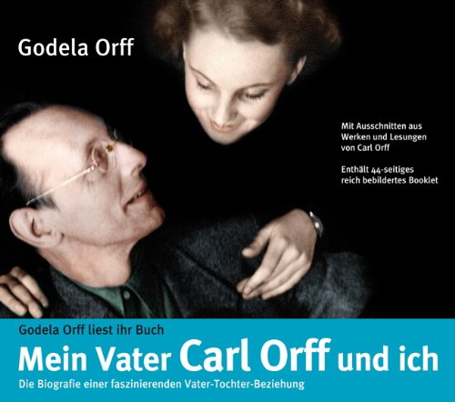 Mein Vater Carl Orff und ich - Erinnerungen an Carl Orff, Hörbuch, 3 CDs: Die Biografie einer faszinierenden Vater-Tochter-Beziehung. Gelesen von der ... aus Werken und Lesungen von Carl Orff Pop culture Books