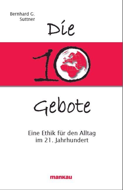 Die 10 Gebote. Eine Ethik für den Alltag im 21. Jahrhundert Philosophy