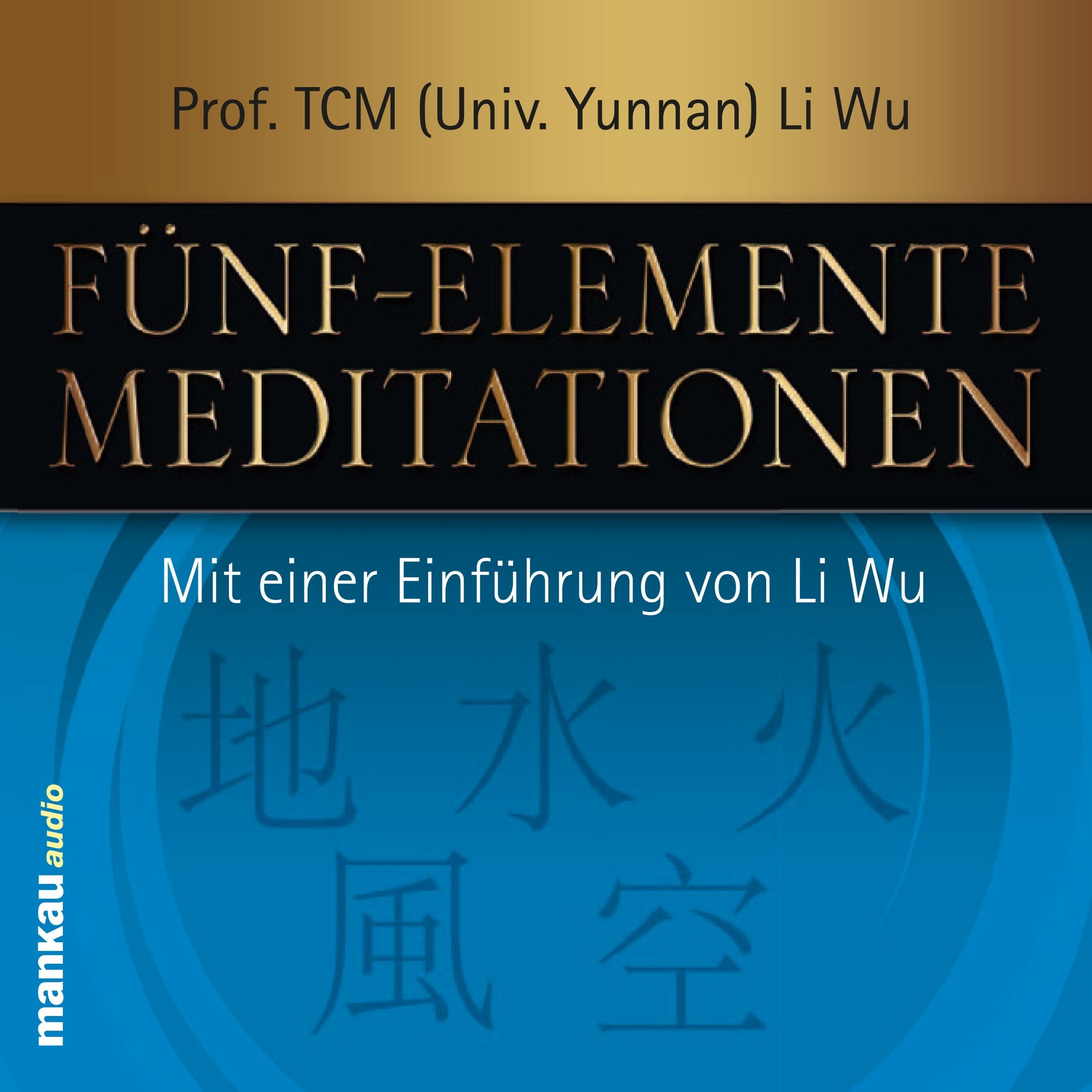 Fünf-Elemente-Meditationen: Mit einer Einführung von Li Wu Health, Nutrition & Fitness