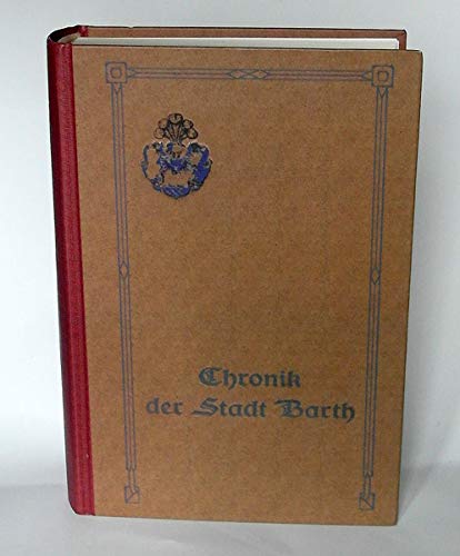 Chronik der Stadt Barth: Reprint der Ausgabe aus dem Jahre 1922 Politics & History