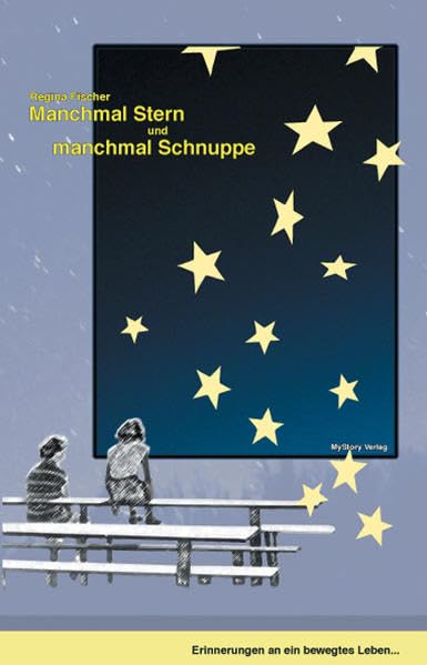 Manchmal Stern und manchmal Schnuppe: Erinnerungen an ein bewegtes Leben Politics & Society