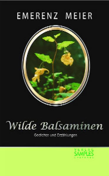 Wilde Balsaminen: Gedichte und Erzählungen Classics