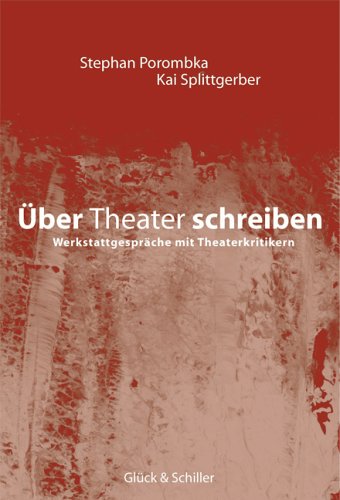 Über Theater schreiben: Werkstattgespräche mit Theaterkritikern Books
