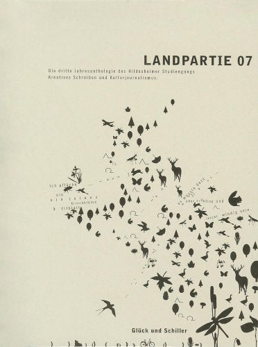 Landpartie '07: Anthologie des Studiengangs "Kreatives Schreiben und Kulturjournalismus" an der Universität Hildesheim Books