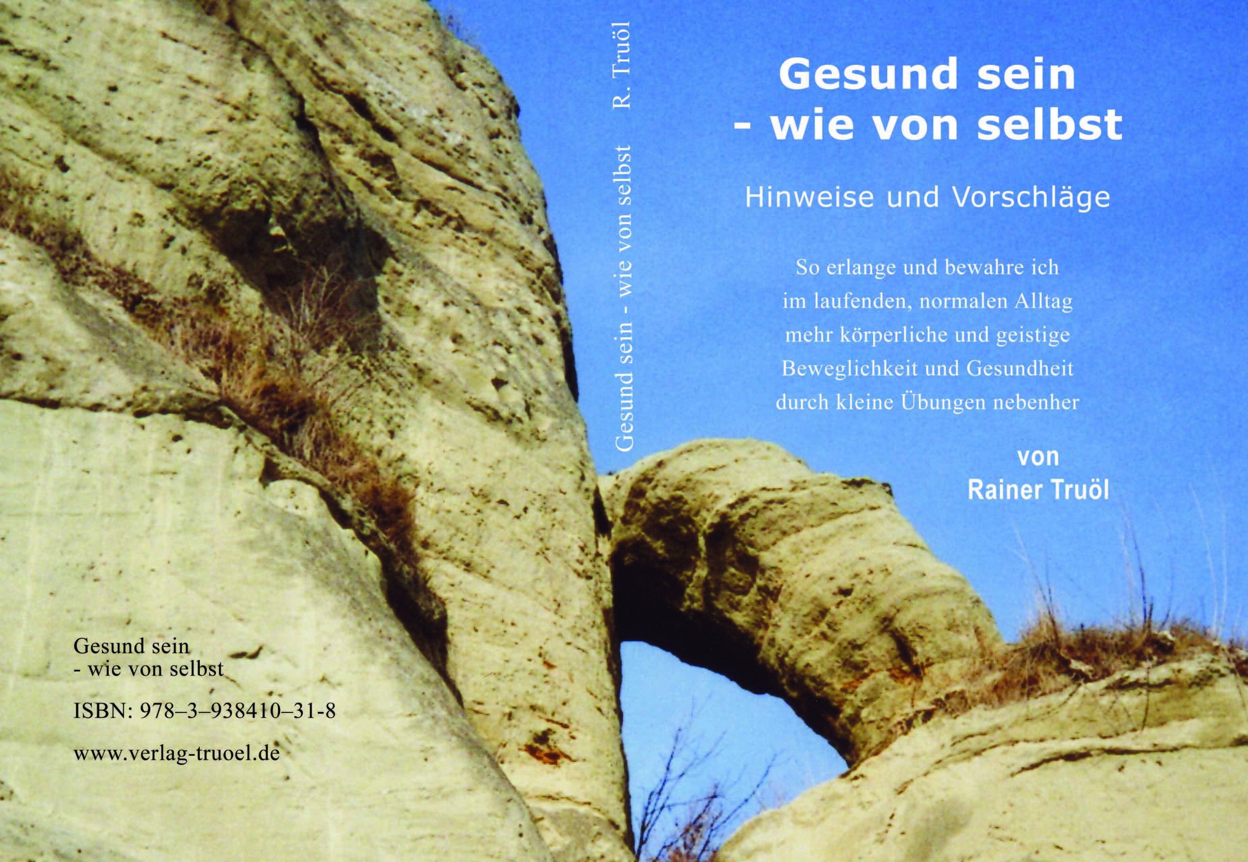 Gesund sein - wie von selbst: So erlange und bewahre ich im laufenden, normalen Alltag mehr körperliche und geistige Beweglichkeit und Gesundheit durch kleine Übungen nebenher Health, Nutrition & Fitness